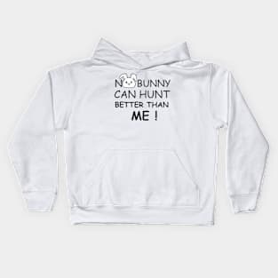 No bunny can hunt better than me Kids Hoodie